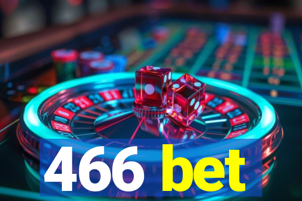 466 bet